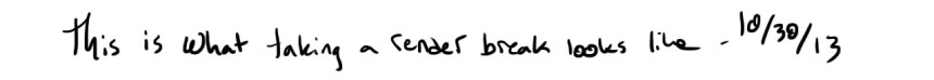 thisiswhatarenderbreaklookslike_writing3