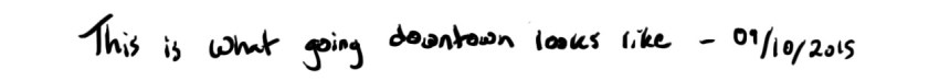 09102015thisiswhatgoingdowntownlookslike-words